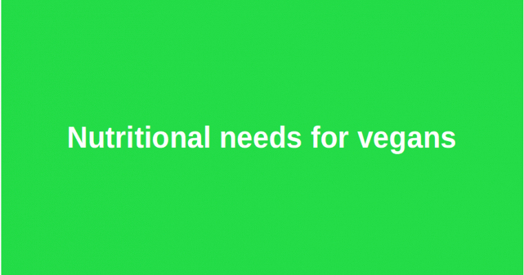 Nutritional needs for vegans